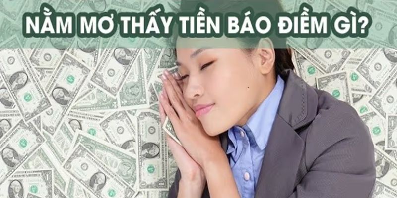 Nằm mộng thấy người thân cho tiền 