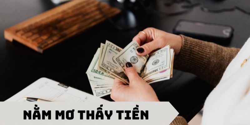 Giải Mã Giấc Mơ Thấy Tiền - Những Con Số Thú Vị 